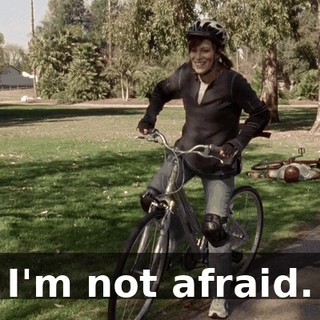 I'm not afraid.