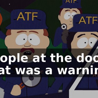 People at the door, that was a warning.