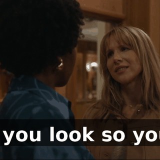 And you look so young.