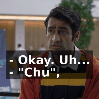 - Okay. Uh... - "Chu",