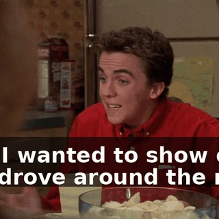And I wanted to show off, so I drove around the mall.