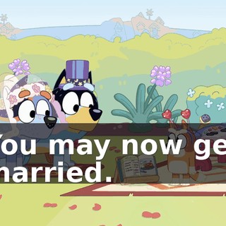 You may now get married.