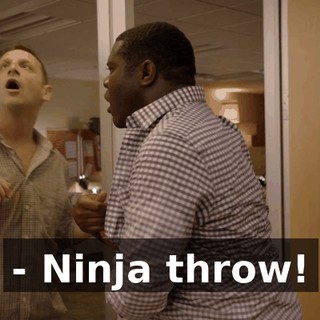 - Ninja throw!