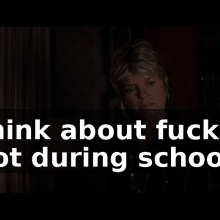 I think about fucking a lot during school.
