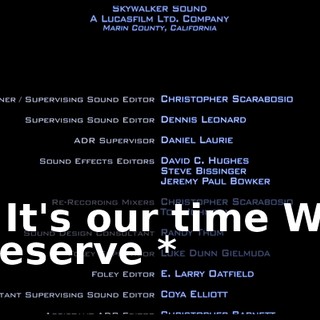 * It's our time We deserve *