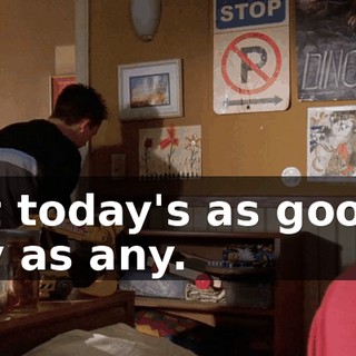 But today's as good a day as any.