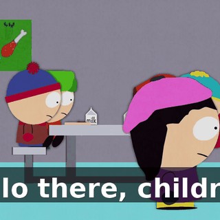 Hello there, children.