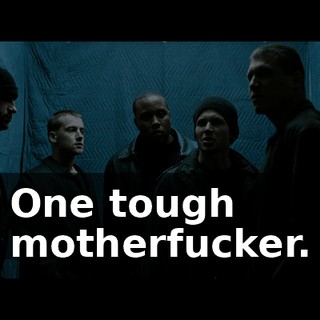 One tough motherfucker.