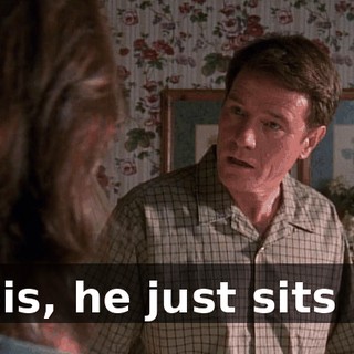Lois, he just sits by