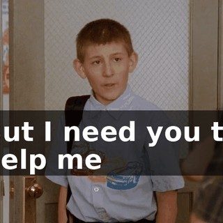 But I need you to help me