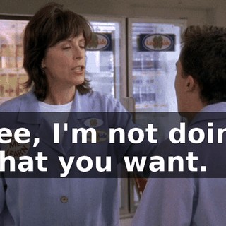 Gee, I'm not doing what you want.
