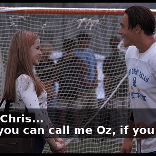 - Um, Chris... - Oh, you can call me Oz, if you want.