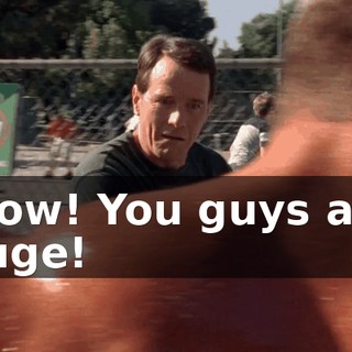 Wow! You guys are huge!