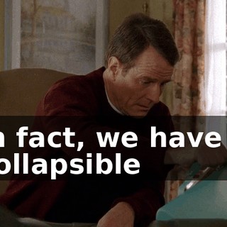 In fact, we have a collapsible