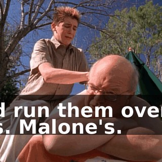 And run them over to Mrs. Malone's.