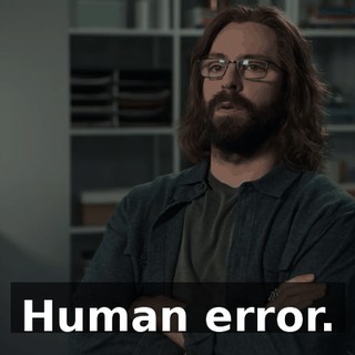 Human error.