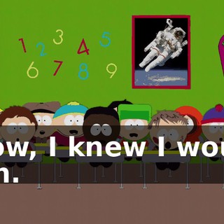 Wow, I knew I would win.