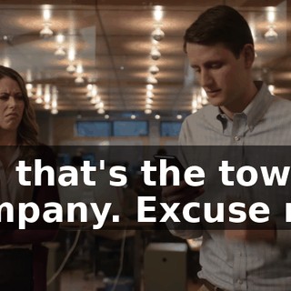 Oh, that's the towing company. Excuse me.