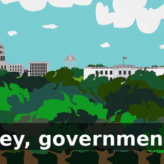Hey, government!