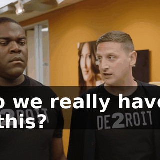 - Do we really have to do this?