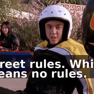 Street rules. Which means no rules.