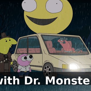 with Dr. Monster.