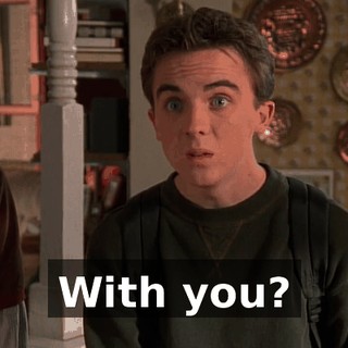 With you?