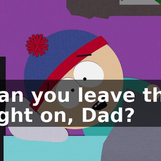 Can you leave the light on, Dad?