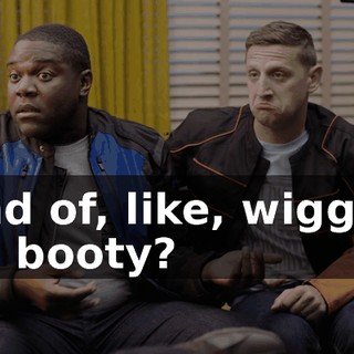 kind of, like, wiggles his booty?