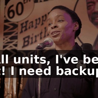 - All units, I've been hit! I need backup--