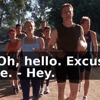- Oh, hello. Excuse me. - Hey.