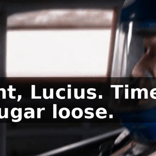 All right, Lucius. Time to let the cougar loose.