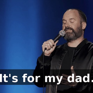 It's for my dad.