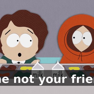 Is he not your friend?