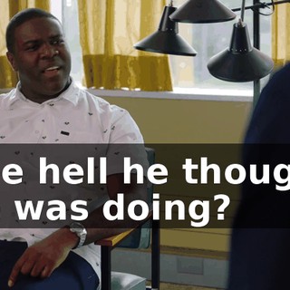 The hell he thought he was doing?