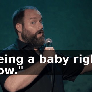 being a baby right now."