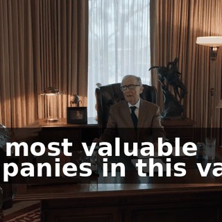 The most valuable companies in this valley