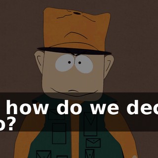 But how do we decide who?