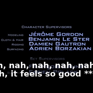 * Nah, nah, nah, nah, nah-nah * * Oh, it feels so good **