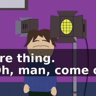 Sure thing. - Oh, man, come on.