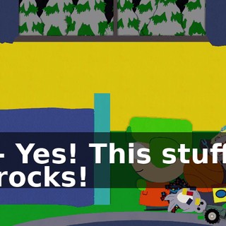 - Yes! This stuff rocks!