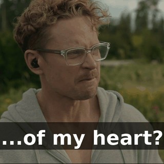...of my heart?