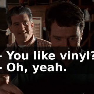 - You like vinyl? - Oh, yeah.