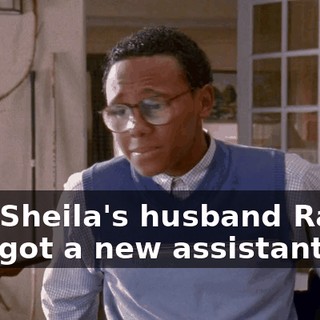 And Sheila's husband Randy just got a new assistant.