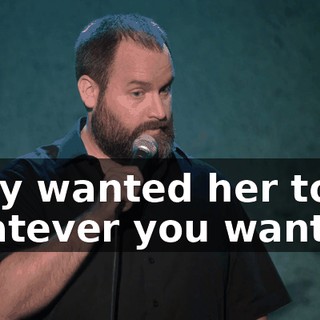 They wanted her to do whatever you want.