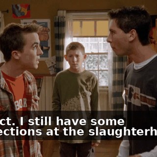 Perfect. I still have some connections at the slaughterhouse.