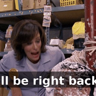 I'll be right back.