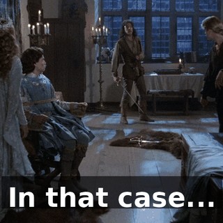 In that case...