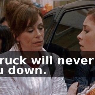 A truck will never let you down.