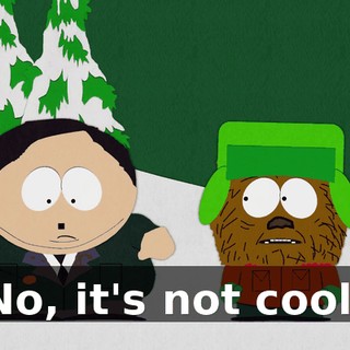 No, it's not cool!